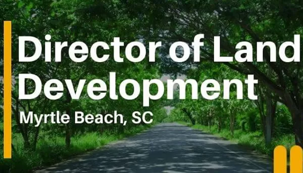 Director of Land Development Job Opening in Myrtle Beach, SC