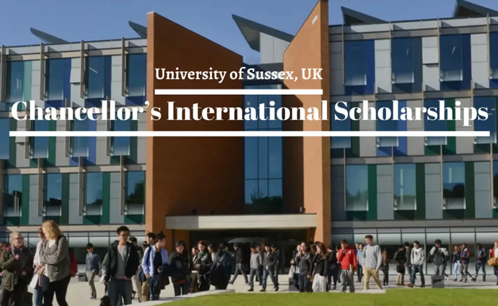 Apply for University of Sussex (UK) Chancellor’s International Scholarships