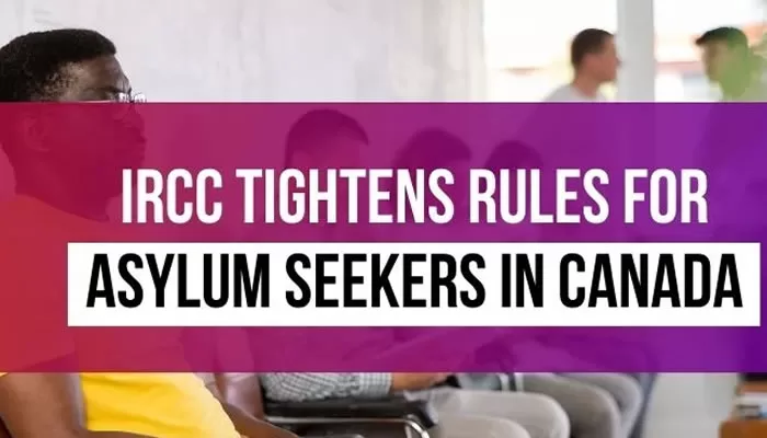 IRCC Signals Tougher Guidelines for Canadian Asylum Seekers